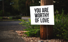 "You Are Worthy of Love" sign